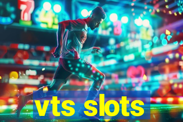 vts slots